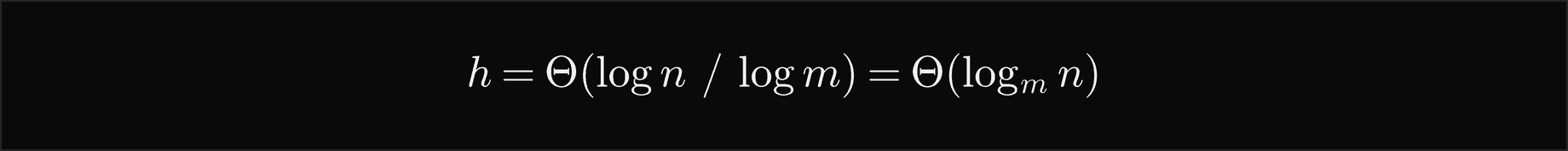 h is Theta of log n over log m, which is Theta of log base m of n