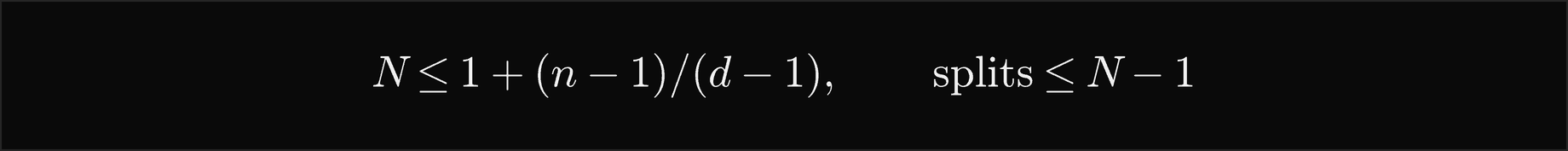 N is at most 1 plus n minus 1 over d minus 1, and the number of splits is at most N minus 1