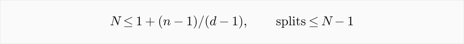 N is at most 1 plus n minus 1 over d minus 1, and the number of splits is at most N minus 1