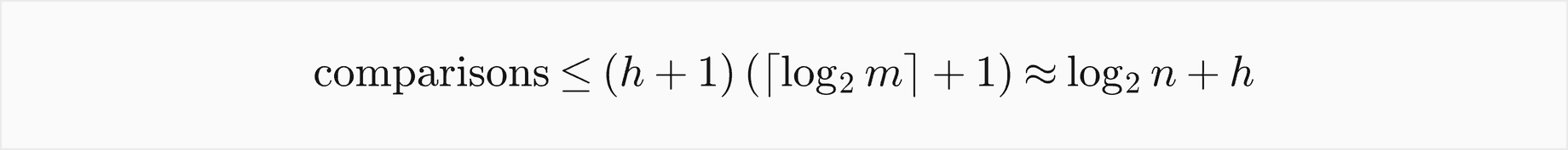 The comparisons are at most h plus 1 times the ceiling of log2 m plus 1, about log2 n plus h