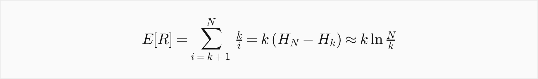 The expected number of replacements R is the sum over i from k plus 1 to N of k over i, which is k times the difference of the harmonic numbers H N and H k, about k times the natural log of N over k