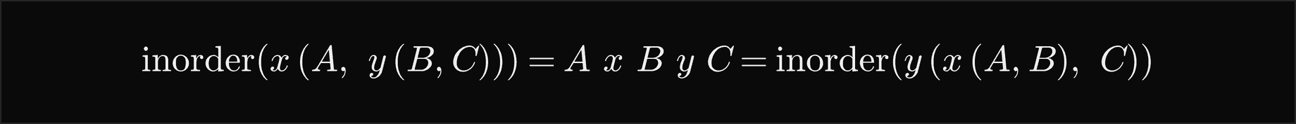 The inorder sequence of x over A and y, with y over B and C, is A x B y C, which is also the inorder sequence of y over x and C, with x over A and B